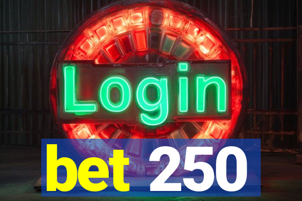 bet 250